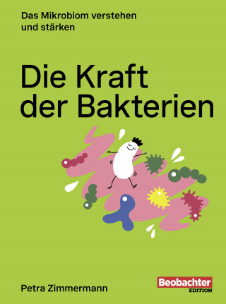 Petra Zimmermann: Die Kraft der Bakterien