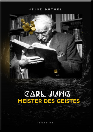 Heinz Duthel: Carl Jung - Meister des Geistes