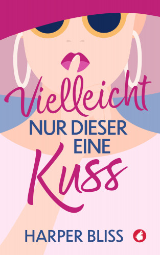 Harper Bliss: Vielleicht nur dieser eine Kuss