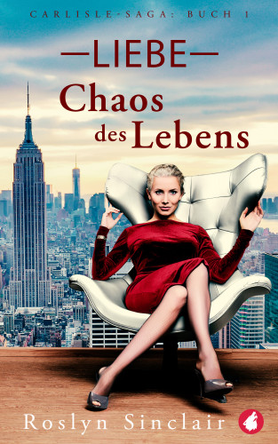 Roslyn Sinclair: Liebe - Chaos des Lebens