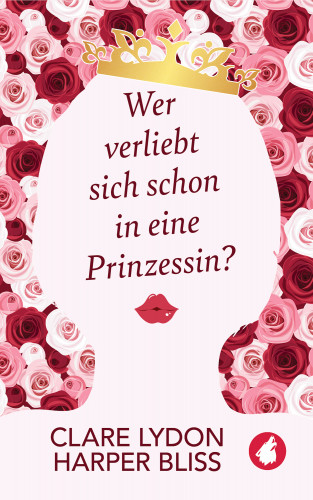 Clare Lydon, Harper Bliss: Wer verliebt sich schon in eine Prinzessin?