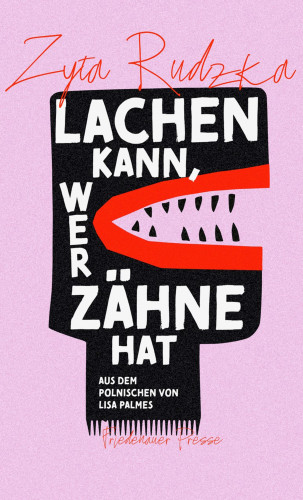 Zyta Rudzka: Lachen kann, wer Zähne hat