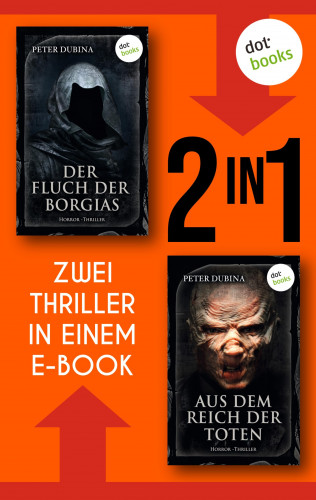 Peter Dubina: Der Fluch der Borgias & Aus dem Reich der Toten