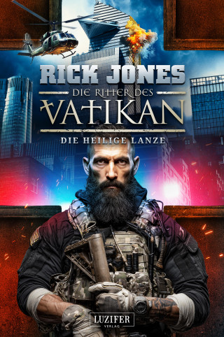 Rick Jones: DIE HEILIGE LANZE (Die Ritter des Vatikan 20)