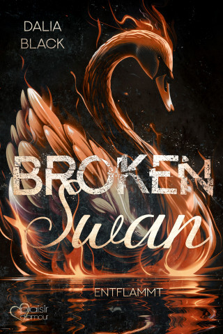 Dalia Black: Broken Swan: Entflammt