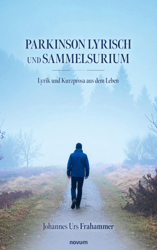 Johannes Urs Frahammer: Parkinson Lyrisch und Sammelsurium