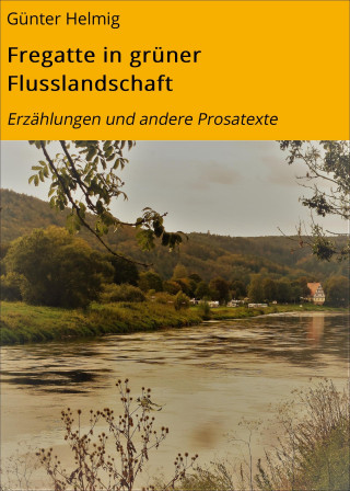 Günter Helmig: Fregatte in grüner Flusslandschaft