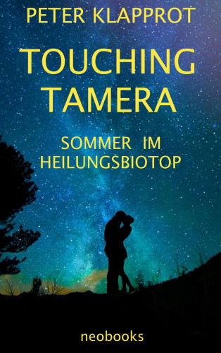 Peter Klapprot: Touching Tamera