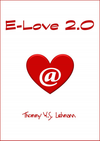 Thommy W.S. Lehmann: E-Love 2.0