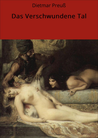 Dietmar Preuß: Das Verschwundene Tal