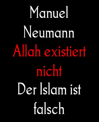 Manuel Neumann: Allah existiert nicht