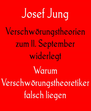 Josef Jung: Verschwörungstheorien zum 11. September widerlegt