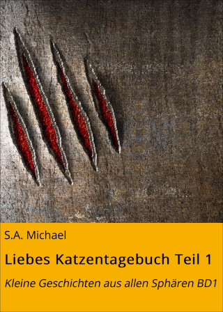 S.A. Michael: Liebes Katzentagebuch Teil 1