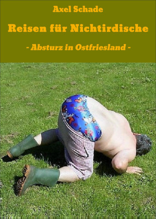 Axel Schade: Reisen für Nichtirdische