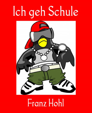 Franz Hohl: Ich geh Schule