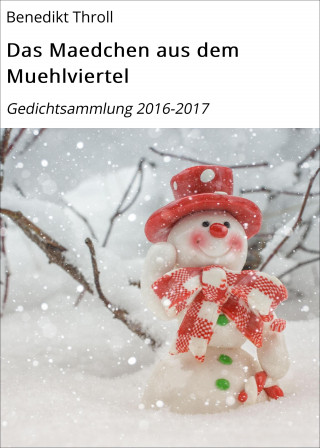 Benedikt Throll: Das Maedchen aus dem Muehlviertel