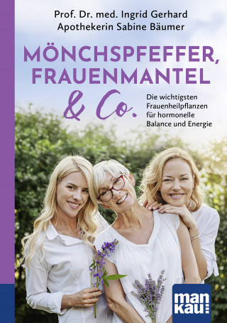 Ingrid Gerhard, Sabine Bäumer: Mönchspfeffer, Frauenmantel & Co.