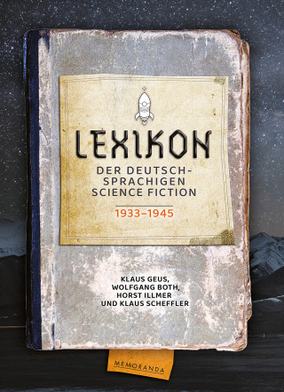 Klaus Geus, Wolfgang Both, Horst Illmer, Klaus Scheffler: Lexikon der deutschsprachigen Science Fiction 1933–1945