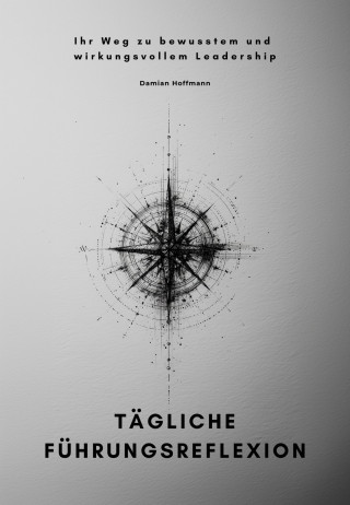 Damian Hoffmann: Tägliche Führungsreflexion