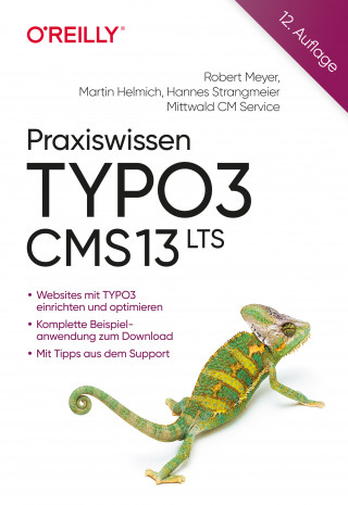 Robert Meyer, Martin Helmich, Hannes Strangmeier: Praxiswissen TYPO3 CMS 13 LTS