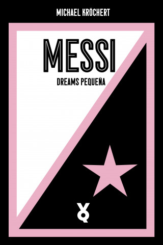 Michael Kröchert: Messi. Dreams Pequeña