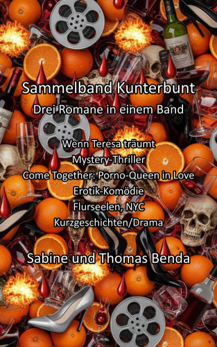 Sabine Benda, Thomas Benda: Sammelband Kunterbunt - Drei Romane in einem Band