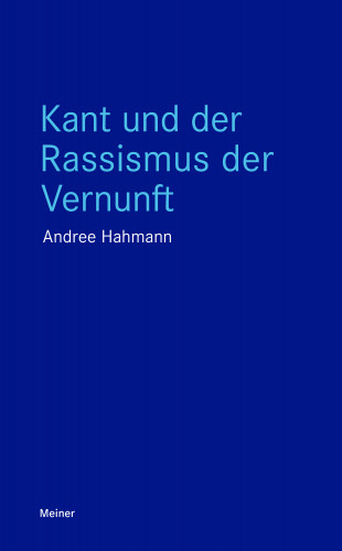Andree Hahmann: Kant und der Rassismus der Vernunft