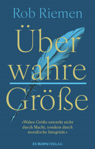 Rob Riemen: Über wahre Größe