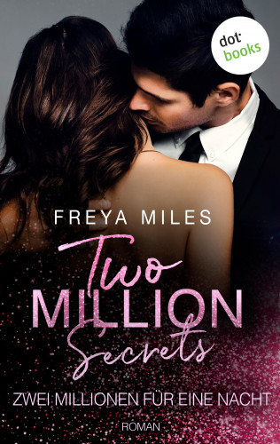 Freya Miles: Two Million Secrets – Zwei Millionen für eine Nacht