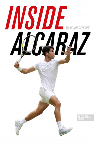 Mark Hodgkinson: Inside Alcaraz – Die erste Biografie zum kommenden Superstar im Herrentennis
