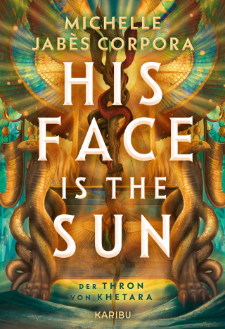 Michelle Jabès Corpora: His Face Is The Sun – Der Thron von Khetara