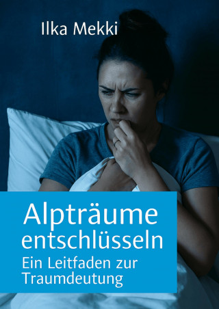 Ilka Mekki: Alpträume entschlüsseln
