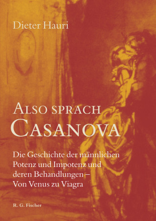 Dieter Hauri: Also sprach Casanova