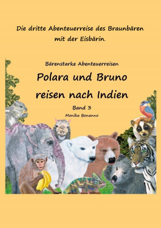 Monika Bonanno: Polara und Bruno reisen nach Indien - Bilderbuch