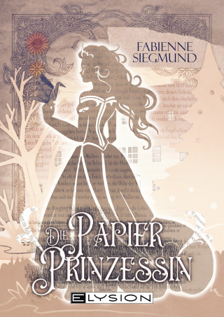 Fabienne Siegmund: Die Papierprinzessin