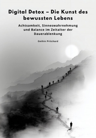 Gethin Pritchard: Digital Detox – Die Kunst des bewussten Lebens