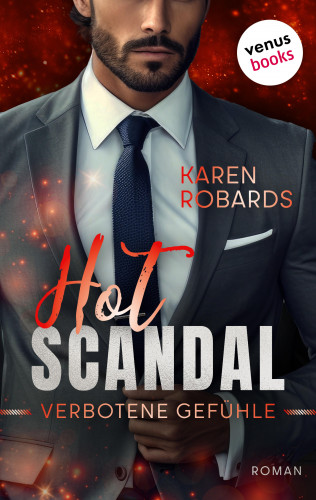 Karen Robards: Hot Scandal - Verbotene Gefühle