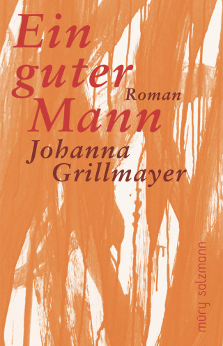 Johanna Grillmayer: Ein guter Mann