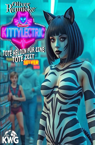 Oliver Rennicke: Flimmerkatze Kittylectric – Tote Heldin für eine tote Zeit