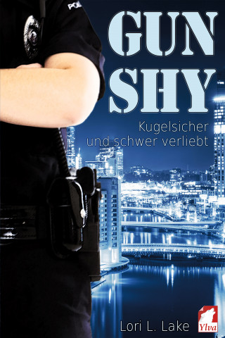 Lori L. Lake: Gun Shy - Kugelsicher und schwer verliebt