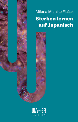 Milena Michiko Flašar: Sterben lernen auf Japanisch