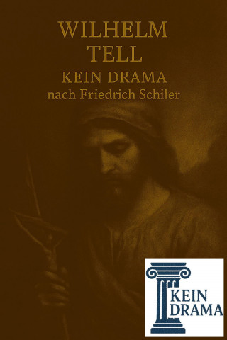 Anno Stock: Wilhelm Tell - Kein Drama nach Friedrich Schiller