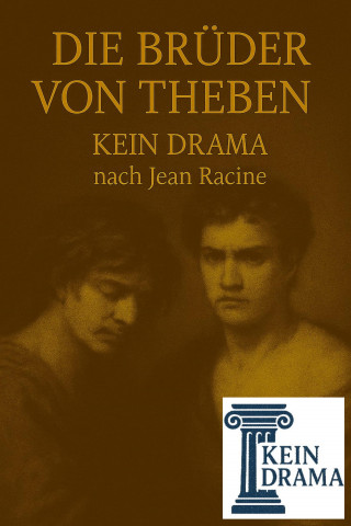 Anno Stock: Die Brüder von Theben - Kein Drama nach Jean Racine