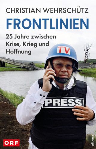 Christian Wehrschütz: Frontlinien