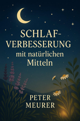 Peter Meurer: Schlafverbesserung mit natürlichen Mitteln