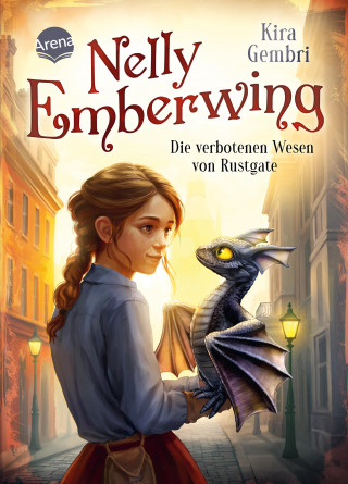 Kira Gembri: Nelly Emberwing (1). Die verbotenen Wesen von Rustgate