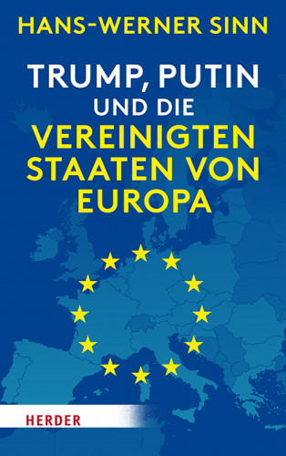 Hans-Werner Sinn: Trump, Putin und die Vereinigten Staaten von Europa