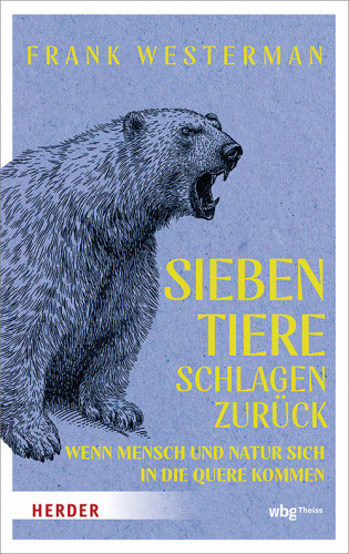 Frank Westerman: Sieben Tiere schlagen zurück