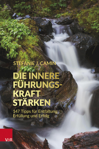Stefanie J. Camin: Die innere Führungskraft stärken