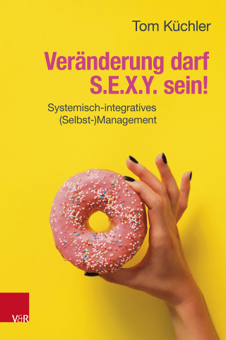 Tom Küchler: Veränderung darf S.E.X.Y. sein!